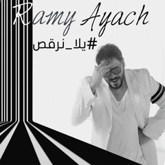 Ramy Ayach - Yala Nor2os رامي عياش - يلا نرقص