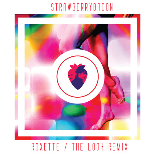 Roxette - The Look (Strawberrybacon remix)