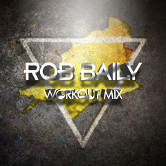 Rob Baily Workout Mix