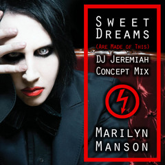 Marilyn Manson - Sweet Dreams (Are Made Of This) DJ Jeremiah Concept Mix