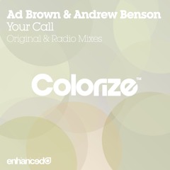 Ad Brown & Andrew Benson - Your Call (Original Mix) [OUT NOW]