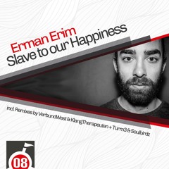 Erman Erim - Slave To Our Happiness (Verbund West & KlangTherapeuten Remix)