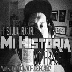 Mi Historia - Mc Frace [ Desahogo] Rap 2015