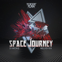 Space Journey - Believer (Out Now!)