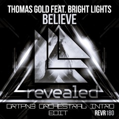 Thomas Gold & Bright Lights - Believe (DRTPN3 Orchestral Intro Edit)[FREE DOWNLOAD]