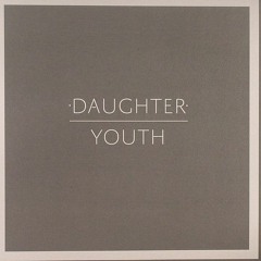 Daughter - Youth [somechords remake]