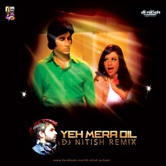 Ye Mera Dil - Don(DJ Nitish Remix)