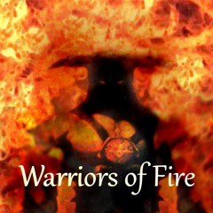 Warriors of fire (Please use headphone)