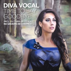 Diva - Time To Say Goodbye (DJ Tarkan Remix) Radio Version