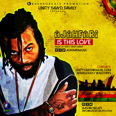 Ajahfari - Is This Love (Unity Yawd Family) - Bashrobeats Promotions