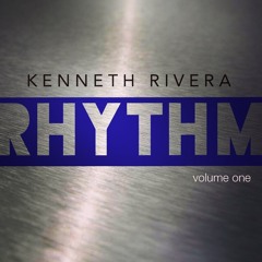 DJ KENNETH RIVERA / RHYTHM / NEW PODCAST SERIES