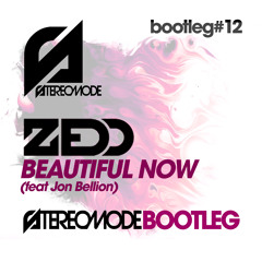 Zedd - Beautiful Now (ft. Jon Bellion) (Stereomode bootleg) [FREE DOWNLOAD]