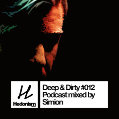 Hedonism Deep & Dirty #012 - Mixed By Simion