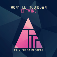 "WON'T LET YOU DOWN" - EC Twins