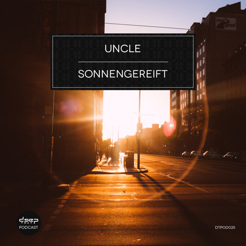 [dtpod025] Uncle - Sonnengereift