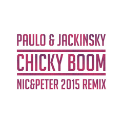 Paulo & Jackinsky ft. Michael G - Chicky Boom (Nic&Peter 2015 Remix)