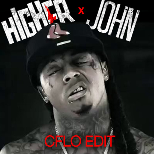 Higher John (Just Blaze & Baauer x Lil Wayne & Rick Ross) (CFLO Edit) SOUNDCLOUD SHORT VERSION