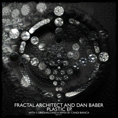 Fractal Architect And Dan Baber - Plastic (Original Mix)