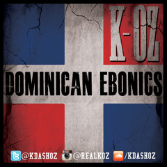 K-Oz - Dominican Ebonics