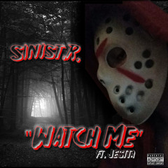 Sinist.R. - Watch Me (ft. Jestta)