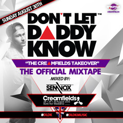 DON'T LET DADDY KNOW | CREAMFIELDS | OFFICIAL 'TAKE OVER' MIXTAPE