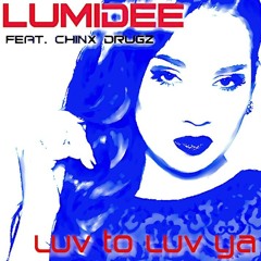 Luv To Luv Ya F+. Chinx  Drugz