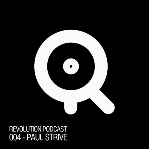 Revolution Podcast 004 with Paul Strive