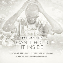Pac Man Simp - I Cant Hold It Inside Feat Cee Major (Prod By Helluva)