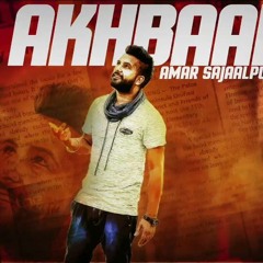 Akhbaar - Amar SajaalPuria feat Jugraj Rainkh
