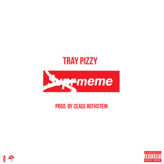 Tray Pizzy - Meme® [Prod. Cease Rothstein]
