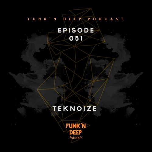 Funk'n Deep Podcast 051 - TekNoize