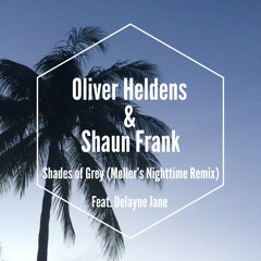 Oliver Heldens & Shaun Frank - Shades Of Grey feat. Delaney Jane (Møller's Nighttime Remix)