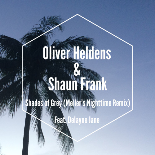 Oliver Heldens & Shaun Frank - Shades Of Grey feat. Delaney Jane (Møller's Nighttime Remix)