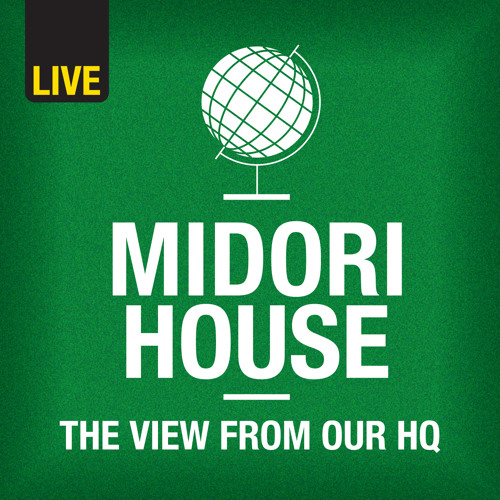 Midori House - Friday 24 July