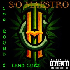 S/O Maestro - LENO x 100ROUND