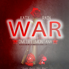 Katy Rain feat. Dmitry Montana - WAR  (Prod. by Lexy Royce Music)