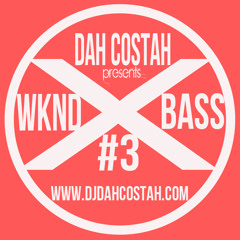 DJ Dah Costah Presents WKND Bass Volume 3