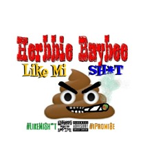Herbbie Baybee - Like Mi Shit
