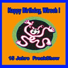 Mephisto - Happy Birthday Wirsch!!! (15 Years Of FreakShow -  06.2015)