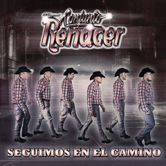 Y Me Da Vergüenza ~ Conjunto Renacer ||Seguimos En El Camino 2015||