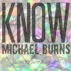 Michael Burns - Know