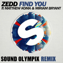 I Will Find You - Zedd [Sound Olympix Remix]