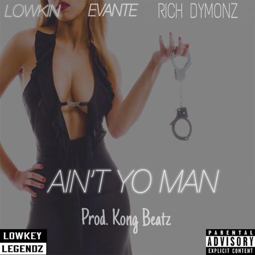 Aint Yo Man Evante X Lowkin (Prod. Kong Beatz)