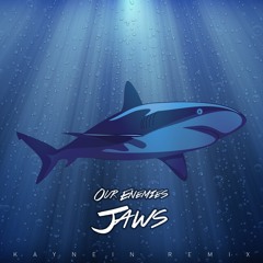 Our Enemies - Jaws (Kaynein Remix)