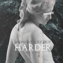 Harder ft. Jez Dior (prod. by YLXR)
