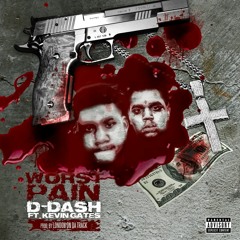 D Dash - WORST PAIN ft. Kevin Gates (prod by. LONDONONDATRACK