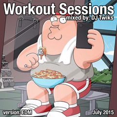WORKOUT SESSIONS - EDM MIX JULY 2015 (DJ TWIKS)
