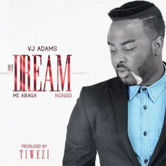 J Adams ''My Dream'' Ft M.i & Nonso || urbansturvs.com