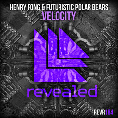 Henry Fong & Futuristic Polar Bears - Velocity (OUT NOW!)
