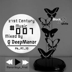 21st Century Music #001 Mixed By Q DeepManor 24.07.15